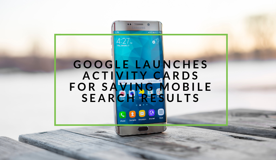 Google Activity Cards coming to mobile search
